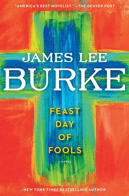 Item #269949 Feast Day of Fools: A Novel (A Holland Family Novel) [SIGNED]. James Lee Burke