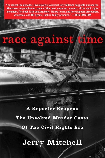 Item #267569 Race Against Time: A Reporter Reopens the Unsolved Murder Cases of the Civil Rights...