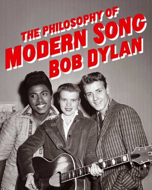 Item #267287 The Philosophy of Modern Song. Bob Dylan