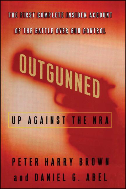 Item #228679 Outgunned: Up Against the NRA. Brown