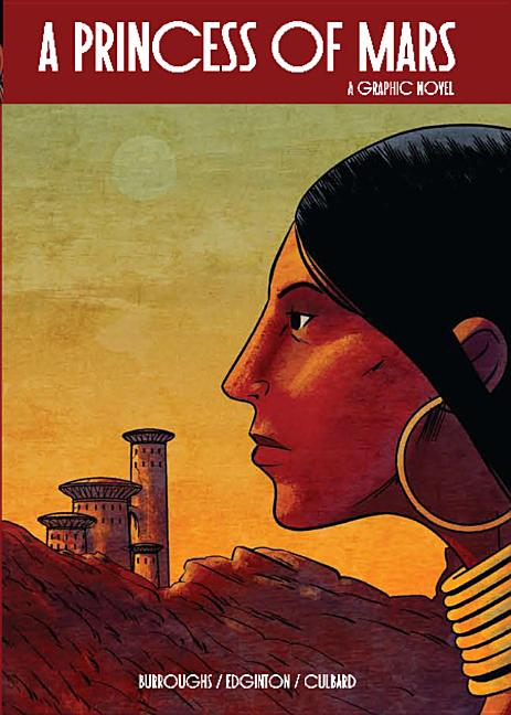 Item #274647 A Princess of Mars (Illustrated Classics): A Graphic Novel. Edgar Rice Burroughs