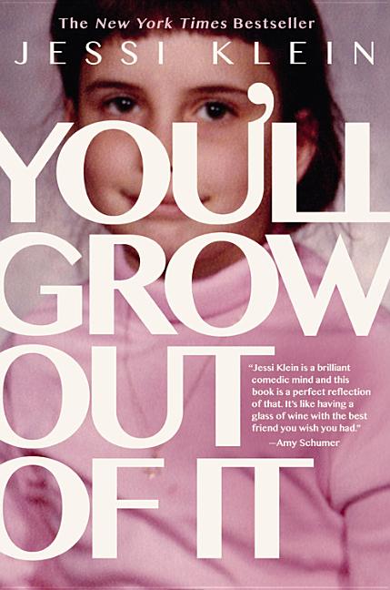 Item #275589 You'll Grow Out of It. Jessi Klein