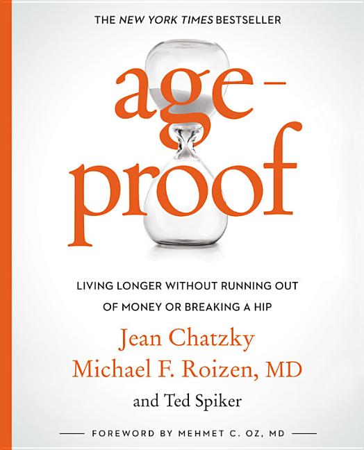 Item #272380 AgeProof: Living Longer Without Running Out of Money or Breaking a Hip. Jean...