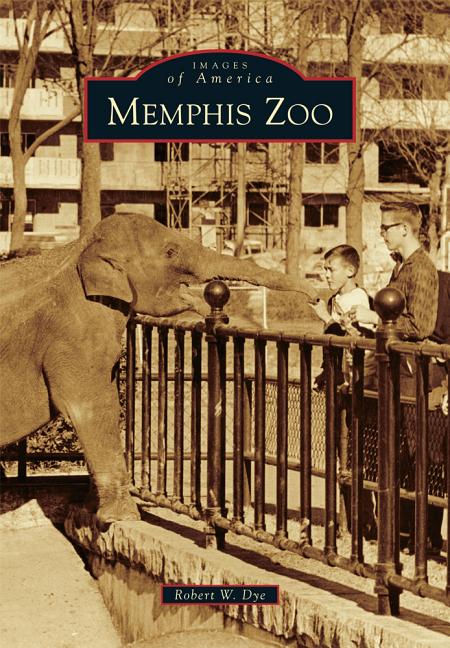 Item #227402 Memphis Zoo (Images of America). Robert W. Dye