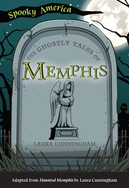 Item #248825 The Ghostly Tales of Memphis (Spooky America). Laura Cunningham.