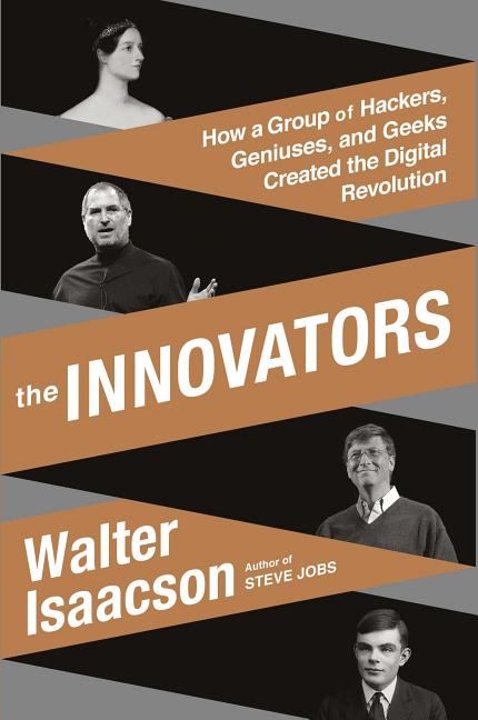 Item #285431 The Innovators: How a Group of Hackers, Geniuses, and Geeks Created the Digital...