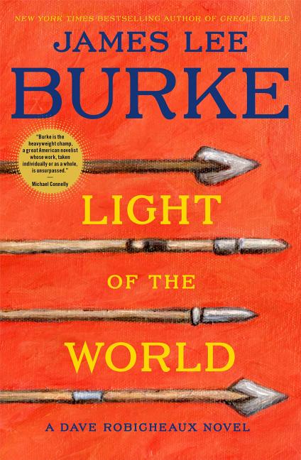 Item #269950 Light of the World: A Dave Robicheaux Novel [SIGNED]. James Lee Burke