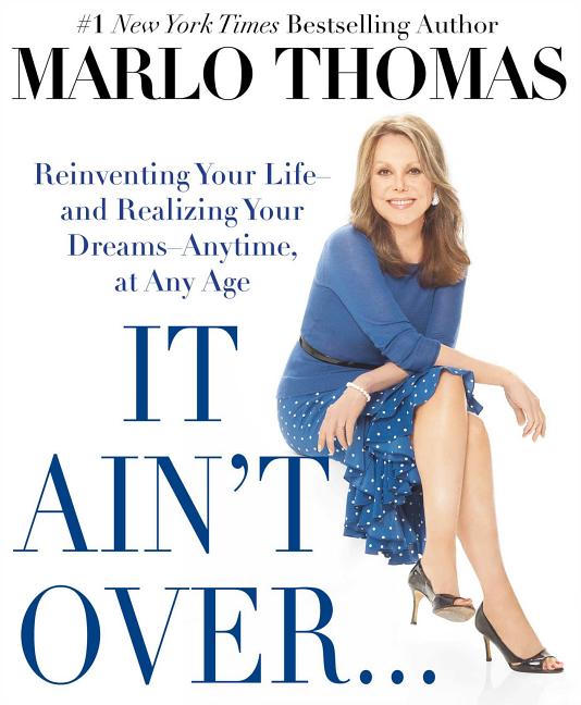 Item #232044 It Ain't Over... Till It's over: Reinventing Your Life - and Realizing Your Dreams -...