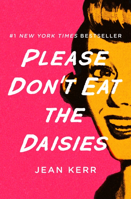 Item #229622 Please Don't Eat the Daisies. Jean Kerr