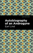 Item #285339 Autobiography of an Androgyne (Mint Editions (Reading With Pride)). Earl Lind