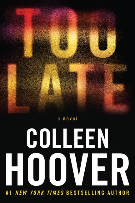 Item #277770 Too Late: Definitive Edition. Colleen Hoover