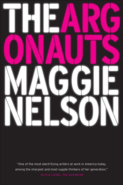 Item #281575 The Argonauts. Maggie Nelson.
