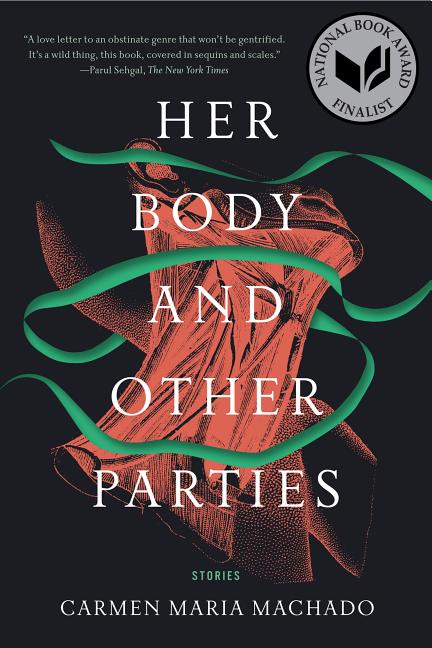 Item #273492 Her Body and Other Parties: Stories. Carmen Maria Machado