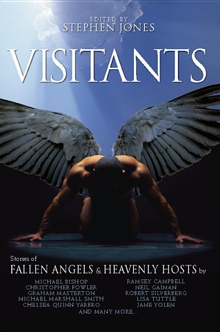 Item #274653 Visitants: Stories of Fallen Angels and Heavenly Hosts. Stephen Jones