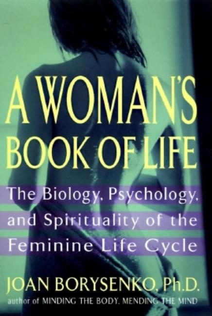 Item #237691 A Woman's Book of Life. Joan Borysenko
