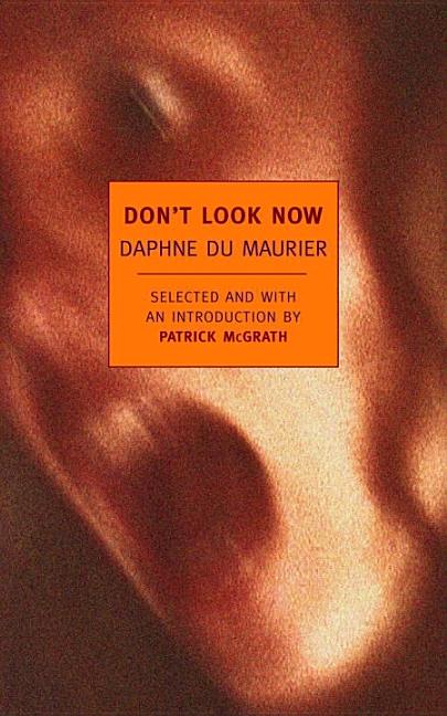 Item #280335 Don't Look Now: Selected Stories of Daphne du Maurier (New York Review Books...