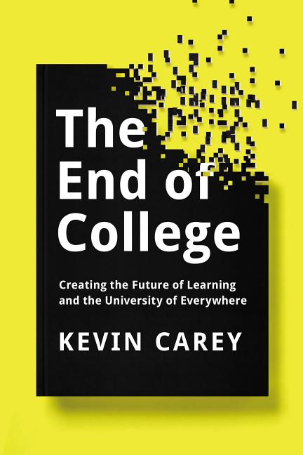 Item #251039 The End of College: Creating the Future of Learning and the University of...