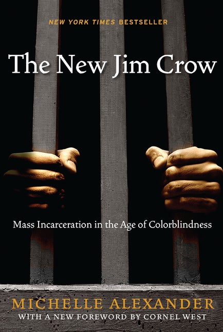 Item #274333 The New Jim Crow: Mass Incarceration in the Age of Colorblindness. Michelle Alexander