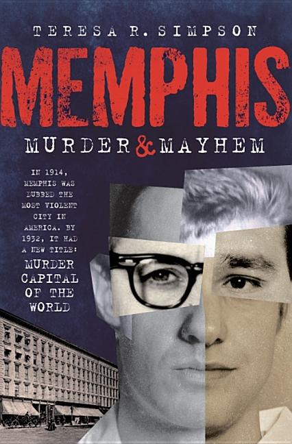 Item #227413 Memphis Murder & Mayhem. Teresa R. Simpson