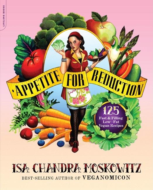 Item #276575 Appetite for Reduction: 125 Fast and Filling Low-Fat Vegan Recipes. Isa Chandra...
