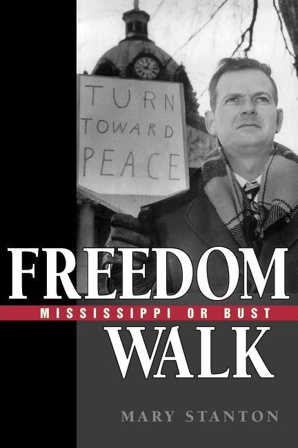 Item #277275 Freedom Walk: Mississippi or Bust. Mary Stanton
