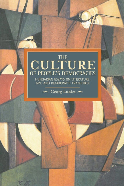 Item #267058 The Culture of People's Democracy: Hungarian Essays on Literature, Art, and...