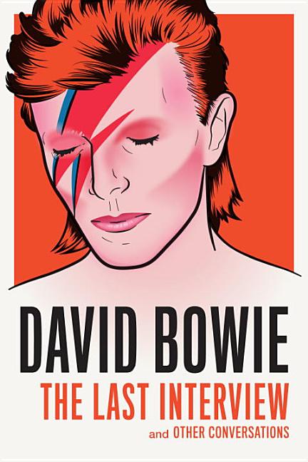 Item #265452 David Bowie: The Last Interview: and Other Conversations (The Last Interview...