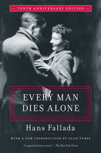 Item #235344 Every Man Dies Alone: Special 10th Anniversary Edition. Hans Fallada