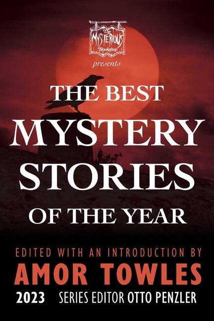 Item #282392 The Mysterious Bookshop Presents the Best Mystery Stories of the Year 2023. Amor Towles