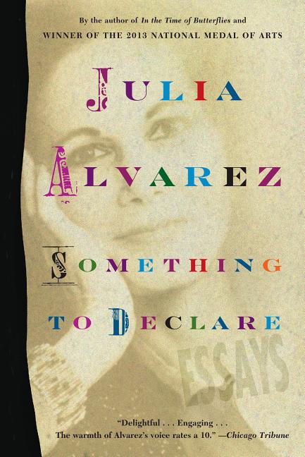 Item #275945 Something to Declare: Essays. Julia Alvarez