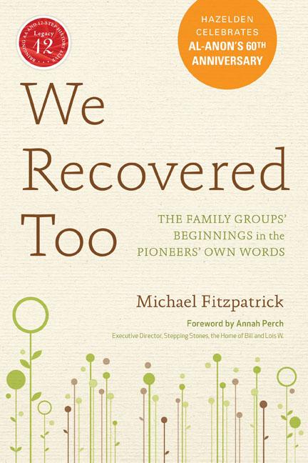 Item #272969 We Recovered Too: The Family Groups' Beginnings in the Pioneers' Own Words. Michael...