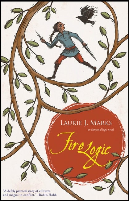Item #278992 Fire Logic: An Elemental Logic novel (Elemental Logic, 1). Laurie J. Marks