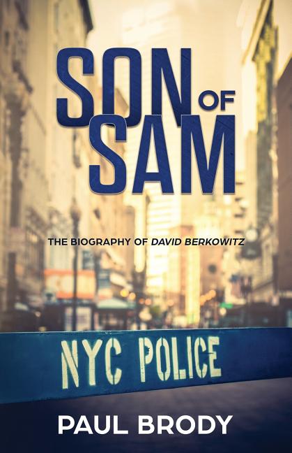 Item #255877 Son of Sam: The Biography of David Berkowitz (Bio Shorts). Paul Brody