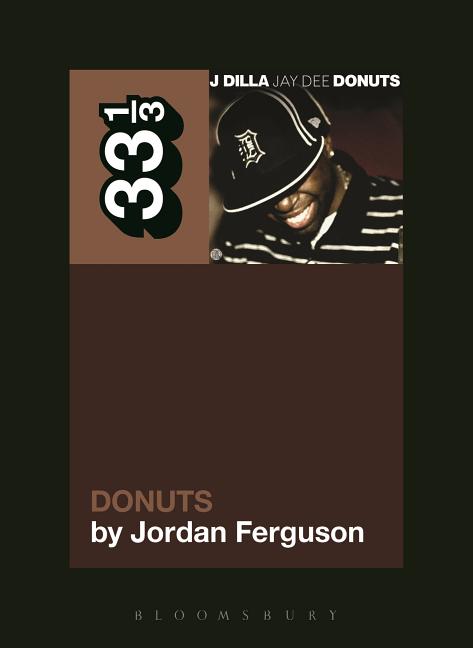 Item #253675 J Dilla's Donuts (33 1/3). Jordan Ferguson