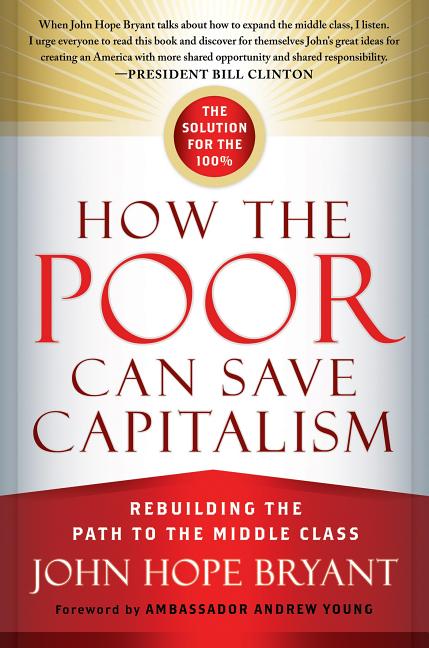 Item #223197 How the Poor Can Save Capitalism: Rebuilding the Path to the Middle Class [SIGNED]....