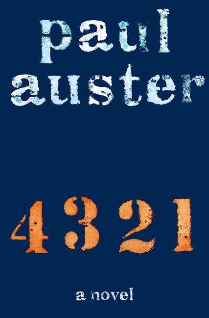Item #241286 4 3 2 1: A Novel [SIGNED]. Paul Auster.