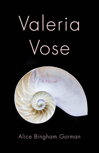 Item #228909 Valeria Vose: A Novel. Alice Bingham Gorman