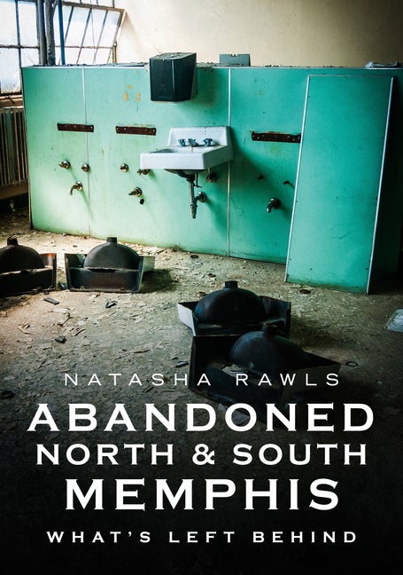 Item #248827 Abandoned North and South Memphis: What's Left Behind (America Through Time)....