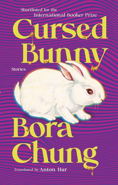 Item #269530 Cursed Bunny: Stories. Bora Chung.