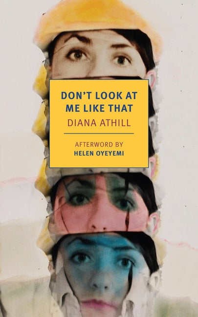 Item #280336 Don't Look at Me Like That (New York Review Books Classics). Diana Athill