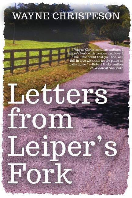 Item #240198 Letters from Leiper's Fork. Wayne Christeson
