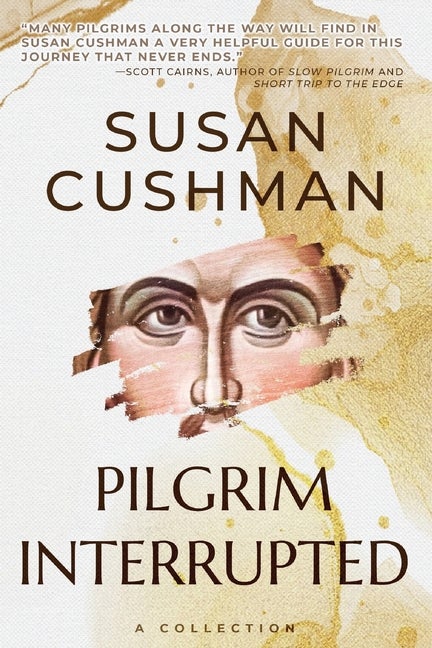 Item #261110 Pilgrim Interrupted [SIGNED]. Susan Cushman