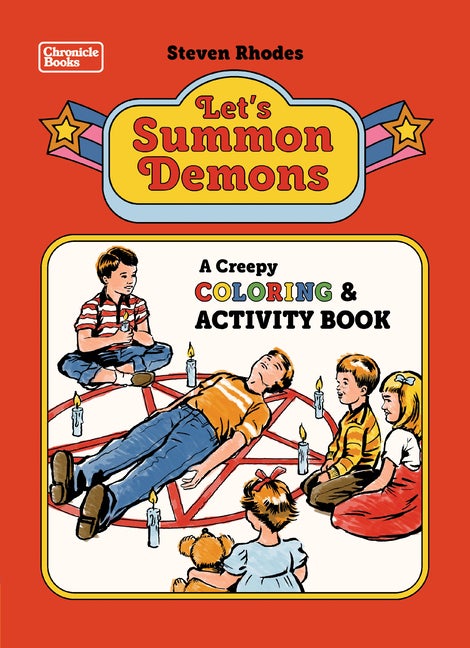 Item #274200 Let's Summon Demons: A Creepy Coloring and Activity Book. Steven Rhodes.