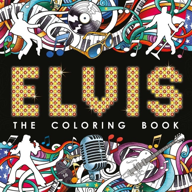 Item #269835 Elvis: The Coloring Book: Adult Coloring Book. IglooBooks.