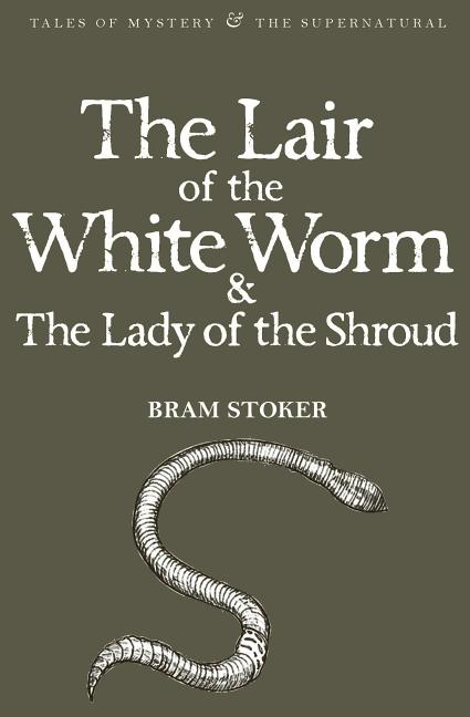 Item #251519 The Lair of the White Worm & The Lady of the Shroud. Bram Stoker