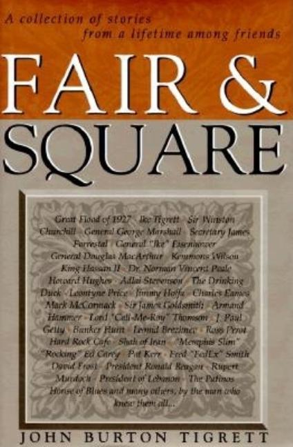 Item #280262 Fair & Square: A Collection of Stories from a Lifetime Among Friends. John Burton...