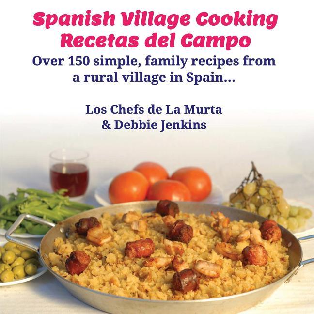 Item #269653 Spanish Village Cooking - Recetas del Campo. Debbie Jenkins