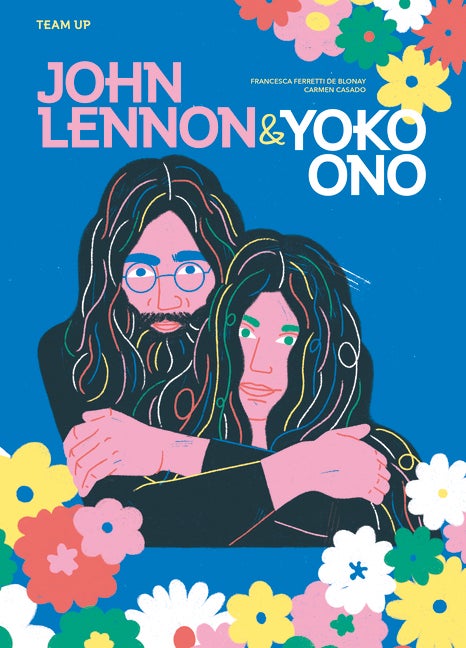 Item #278794 Team Up: John Lennon & Yoko Ono. Francesca Ferretti De Blonay