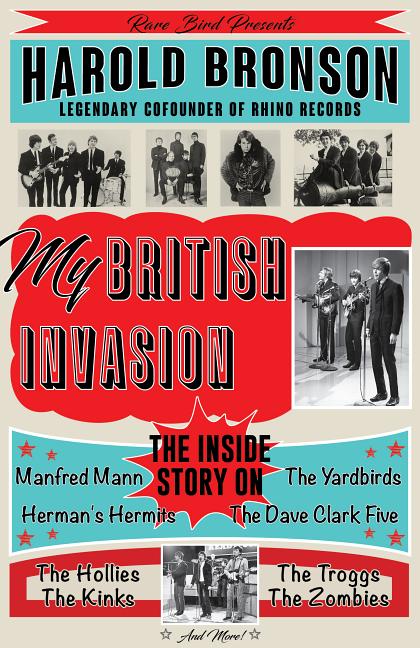 Item #238223 My British Invasion: The Inside Story on The Yardbirds, The Dave Clark Five, Manfred...