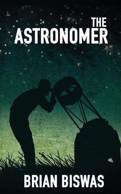 Item #274206 The Astronomer. Brian Biswas.
